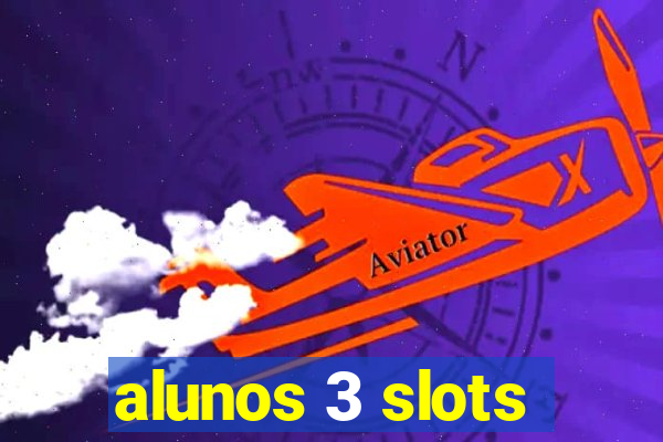 alunos 3 slots